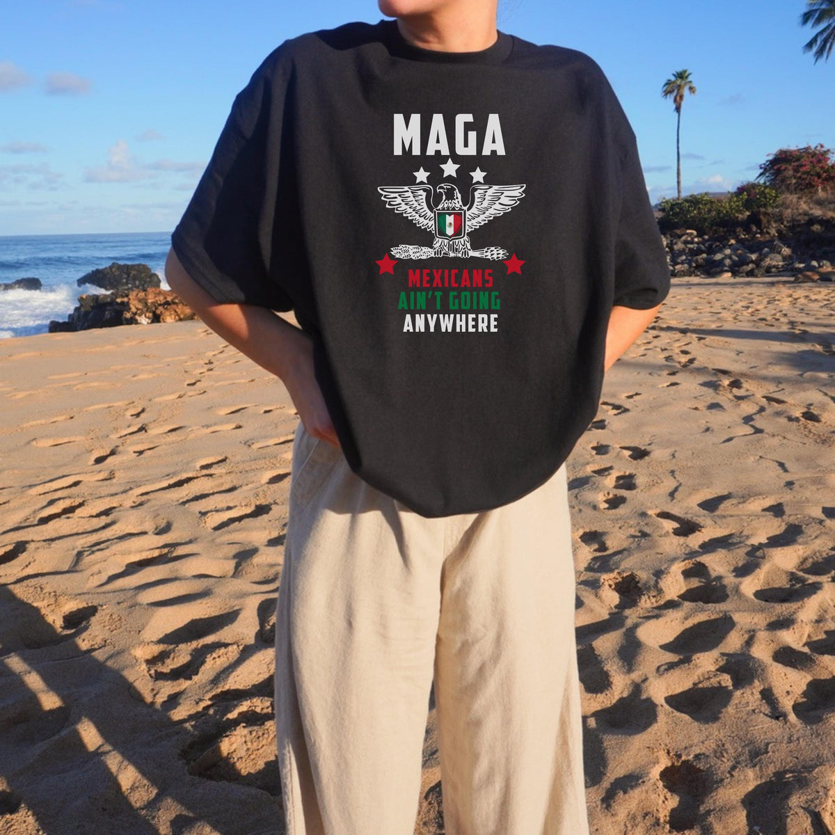 Maga Mexicans Ain't Going Anywhere T-Shirt