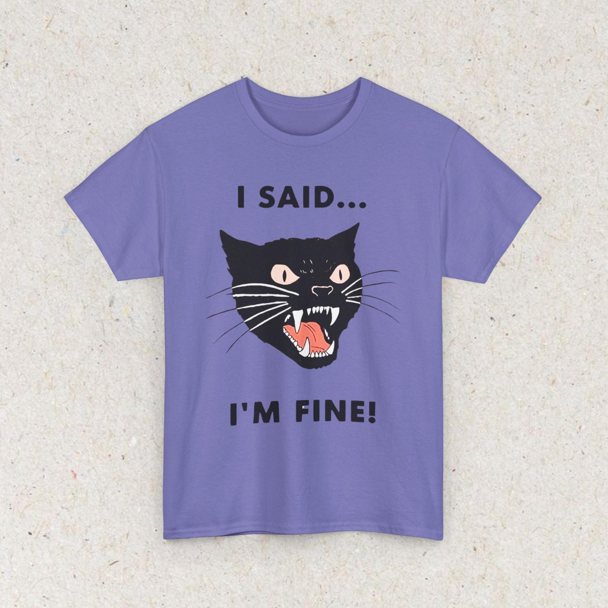 Cat Funny " I SAID... IM FINE" Meme Shirt