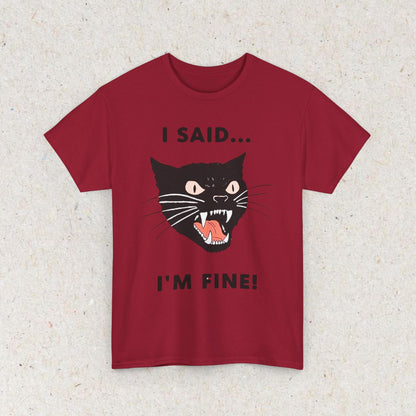 Cat Funny " I SAID... IM FINE" Meme Shirt, Funny Cat Meme T-shirt Gift for Woman Shirt Trendy Summer Clothes Ironic Stupid Cat Tee